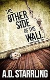 The Other Side of the Wall by A.D. Starrling