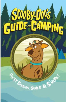 Scooby-Doo's Guide to Camping: Ghost Stories, Games & S'More!