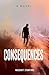 Consequences: A Novel