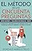 El Método de las Cincuenta (50) Preguntas: Cómo escribir + y mejores historias en - tiempo (Spanish Edition)