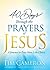 40 Days Through the Prayers of Jesus by Tim Cameron