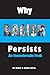 Why Racism Persists: An Uncomfortable Truth