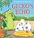 Gecko's Echo