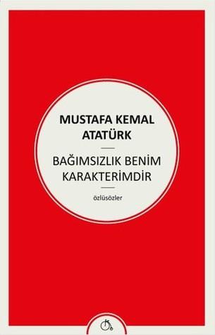 Bağımsızlık Benim Karakterimdir (Paperback)