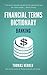 Financial Terms Dictionary - Banking Terminology Explained (Financial Dictionary)