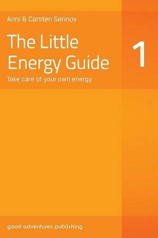 The Little Energy Guide 1: Take Care of Your Own Energy