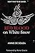 Red Blood on White Snow by Annie Desouza