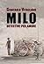Milo. Detective per amore by Giancarlo Vitagliano