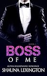 Boss of Me by Shauna Lexington Boss of Me by Shauna Lexington