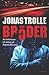 Bröder by Jonas Trolle