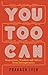 You Too Can