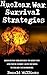 Nuclear War Survival Strategies: Key Strategies On How To Keep You and Your Family Alive In The Event Of A Nuclear Catastrophe