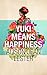 Yuki Means Happiness by Alison Jean Lester