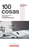 100 cosas que puedes hacer para mejorar tu marca personal (Spanish Edition)