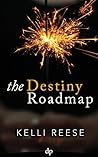 The Destiny Roadmap: The Little Guidebook to Face Your Fears, Embrace Change, and Discover Your Calling The Destiny Roadmap: The Little Guidebook to Face Your Fears, Embrace Change, and Discover Your Calling