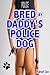 Bred by Daddy's Police Dog
