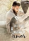 A Linguagem do Amor by Lola Salgado