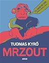 Mrzout by Tuomas Kyrö