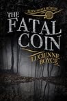 The Fatal Coin by Lucienne Boyce