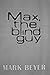 Max, The Blind Guy