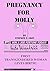 PREGNANCY FOR MOLLY