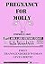 PREGNANCY FOR MOLLY