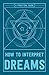 How to Interpret Dreams: A Practical Guide