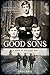 Good Sons: A Novel of The G...