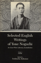 Selected English Writings of Yone Noguchi, Vol. 1: Poetry