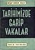 Tarihimizde Garip Vakalar