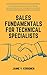 Sales Fundamentals for Technical Specialists