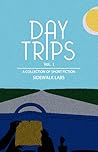 Day Trips, Vol. 1 by Curt  Cannon