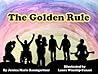 The Golden Rule The Golden Rule
