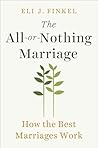 The All-or-Nothing Marriage: How the Best Marriages Work