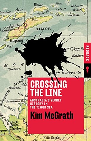 Crossing the Line: Australia’s Secret History in the Timor Sea (Redback Quarterly #12)
