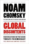 Book cover for Global Discontents: Conversations on the Rising Threats to Democracy (The American Empire Project)