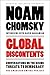Global Discontents: Conversations on the Rising Threats to Democracy (The American Empire Project)