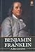 Benjamin Franklin A Biography