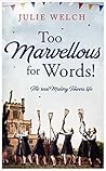 Too Marvellous for Words! by Julie Welch