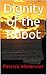 Dignity of the Robot