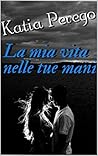 La mia vita nelle tue mani