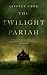 The Twilight Pariah by Jeffrey Ford