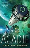 Acadie by Dave Hutchinson