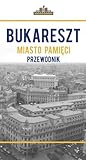 Bukareszt. Miasto...