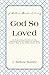 God So Loved: An Expository...