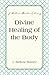 Divine Healing Of The Body (J. Sidlow Baxter Library)