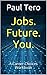 Jobs. Future. You.: A Career Choices Workbook