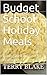 Budget School Holiday Meals...