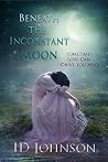 Beneath the Inconstant Moon (Celestial Springs) Beneath the Inconstant Moon (Celestial Springs)