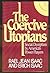 The Coercive Utopians: Social Deception by America's Power Players